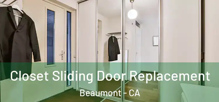 Closet Sliding Door Replacement Beaumont - CA
