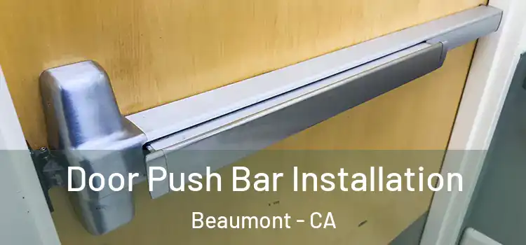  Door Push Bar Installation Beaumont - CA