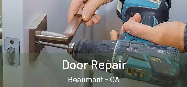 Door Repair Beaumont - CA