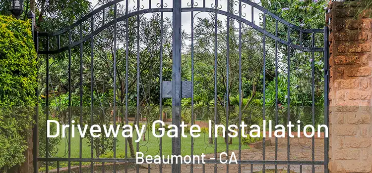  Driveway Gate Installation Beaumont - CA