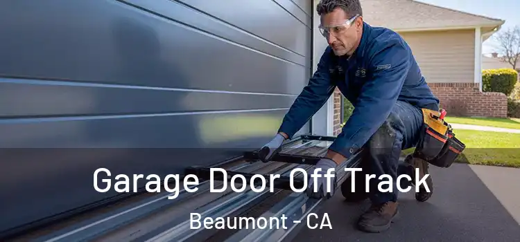  Garage Door Off Track Beaumont - CA