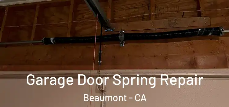  Garage Door Spring Repair Beaumont - CA