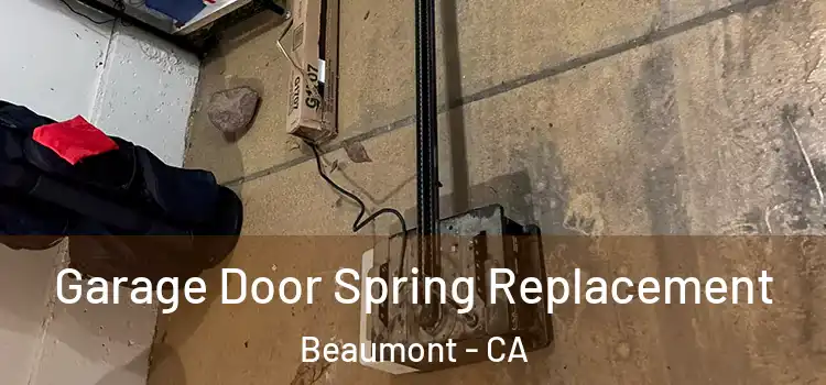  Garage Door Spring Replacement Beaumont - CA