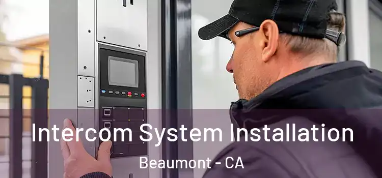 Intercom System Installation Beaumont - CA