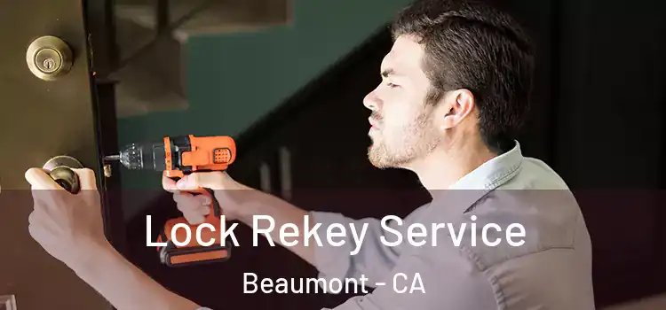 Lock Rekey Service Beaumont - CA