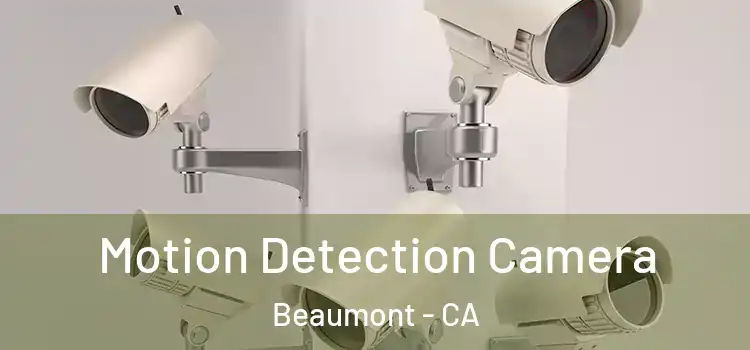  Motion Detection Camera Beaumont - CA