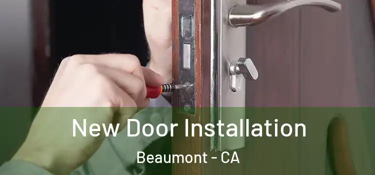 New Door Installation Beaumont - CA