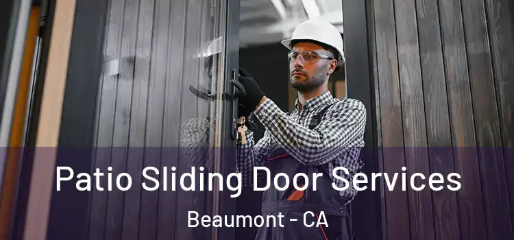Patio Sliding Door Services Beaumont - CA