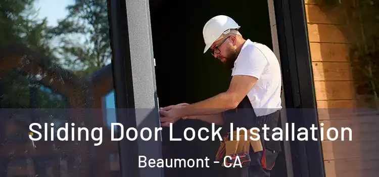 Sliding Door Lock Installation Beaumont - CA